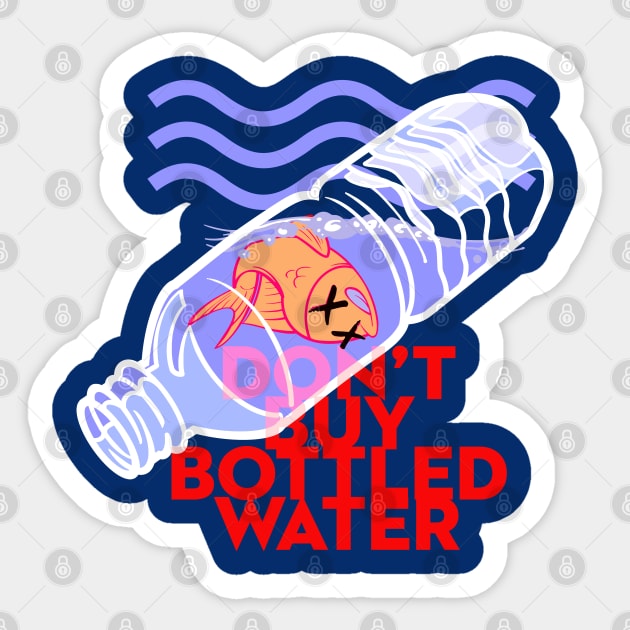 Don't Drink Bottled Water Sticker by Shopject